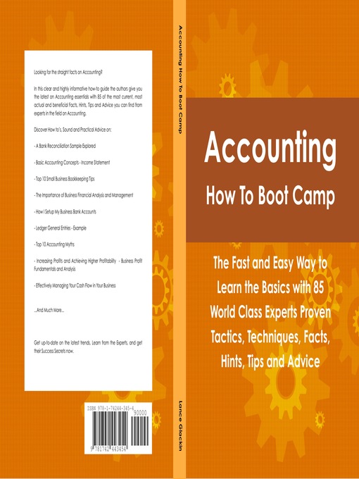 Title details for Accounting How To Boot Camp: The Fast and Easy Way to Learn the Basics with 85 World Class Experts Proven Tactics, Techniques, Facts, Hints, Tips and Advice by Lance Glackin - Available